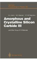 Amorphous and Crystalline Silicon Carbide III: And Other Group IV-IV Materials. Proceedings of the 3rd International Conference, Howard University, Washington, D.C., April 11-13, 1990