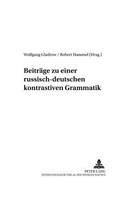 Beitraege Zu Einer Russisch-Deutschen Kontrastiven Grammatik