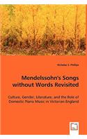 Mendelssohn's Songs without Words Revisited