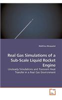 Real Gas Simulations of a Sub-Scale Liquid Rocket Engine