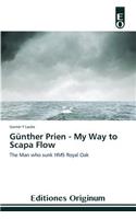 Günther Prien - My Way to Scapa Flow