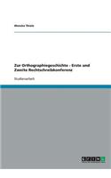 Zur Orthographiegeschichte - Erste und Zweite Rechtschreibkonferenz