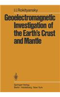 Geoelectromagnetic Investigation of the Earth's Crust and Mantle