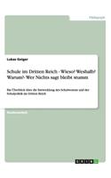 Schule im Dritten Reich - Wieso? Weshalb? Warum?- Wer Nichts sagt bleibt stumm
