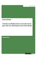 Oswald von Wolkenstein, Es leucht durch graw (Kl.34). Marienpreis oder Liebeslyrik?: (German)