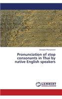 Pronunciation of stop consonants in Thai by native English speakers