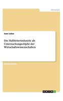 Die Halbleiterindustrie als Untersuchungsobjekt der Wirtschaftswissenschaften