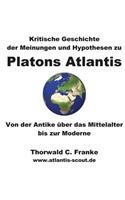 Kritische Geschichte der Meinungen und Hypothesen zu Platons Atlantis