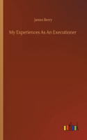 My Experiences As An Executioner