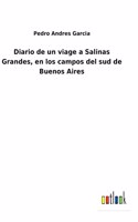 Diario de un viage a Salinas Grandes, en los campos del sud de Buenos Aires