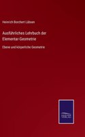 Ausführliches Lehrbuch der Elementar-Geometrie