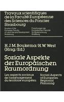 Soziale Aspekte der Europaeischen Raumordnung: Les Aspects Sociaux de l'Aménagement Du Territoire Européen- Social Aspects of European Regional Planning