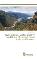 Hydrological water quality modelling of nested meso scale catchments
