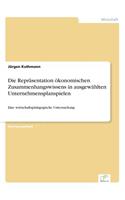 Die Repräsentation ökonomischen Zusammenhangswissens in ausgewählten Unternehmensplanspielen: Eine wirtschaftspädagogische Untersuchung(German)