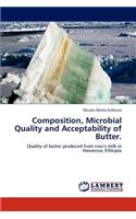 Composition, Microbial Quality and Acceptability of Butter.: (English)