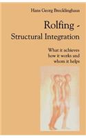 Rolfing Structural Integration. What It Achieves, How It Works and Whom It Helps