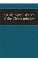 An Historical Sketch of the China Mission
