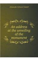 An address at the unveiling of the monument: (English)