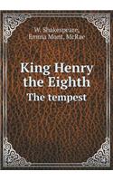 King Henry the Eighth The tempest: (English)