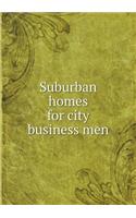 Suburban Homes for City Business Men