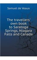 The Travellers' Own Book to Saratoga Springs, Niagara Falls and Canada