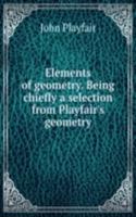 Elements of geometry. Being chiefly a selection from Playfair's geometry