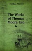 Works of Thomas Moore, Esq.