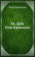 Mr. Kelly from Kalamazoo