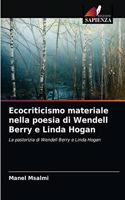Ecocriticismo materiale nella poesia di Wendell Berry e Linda Hogan