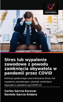 Stres lub wypalenie zawodowe z powodu zamknięcia obywatela w pandemii przez COVID