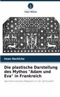 Die plastische Darstellung des Mythos "Adam und Eva" in Frankreich