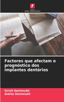 Factores que afectam o prognóstico dos implantes dentários