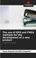 use of QFD and FMEA methods for the development of a new product