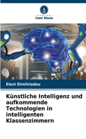 Künstliche Intelligenz und aufkommende Technologien in intelligenten Klassenzimmern