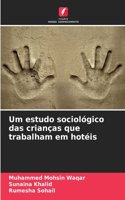 Um estudo sociológico das crianças que trabalham em hotéis