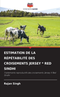 Estimation de la Répétabilité Des Croisements Jersey * Red Sindhi