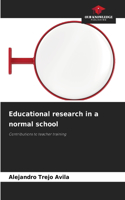 Educational research in a normal school
