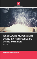 Tecnologias Modernas de Ensino Da Matemática No Ensino Superior