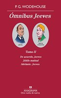 Omnibus Jeeves II: De acuerdo, Jeeves, Jubilo matinal, Adelante Jeeves.