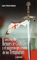 Secreto De Rennes le Chateau Y El Misterio del Tesoro de los Templarios/Rennes le Chateau's Secret and the Mystery of the Templar's Treasure: 31 (Mundo Magico y Heterodoxo / Magic World and Heterodox)