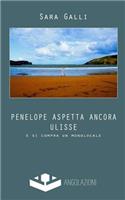 Penelope aspetta ancora Ulisse