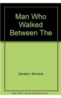 Man Who Walked Between The