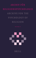 Archive for the Psychology of Religion / Archiv für Religionspsychologie, Volume 27 (2005)