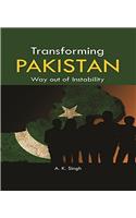 Transforming Pakistan : Way out of Instability