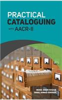 Practical Cataloguing with Aacr-II