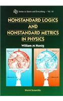 Nonstandard Logics and Nonstandard Metrics in Physics
