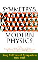 Symmetry and Modern Physics: Yang Retirement Symposium