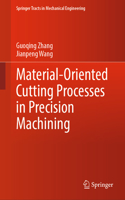 Material-Oriented Cutting Processes in Precision Machining: (Springer Tracts in Mechanical Engineering)