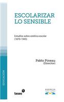 Escolarizar lo sensible