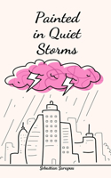 Painted in Quiet Storms